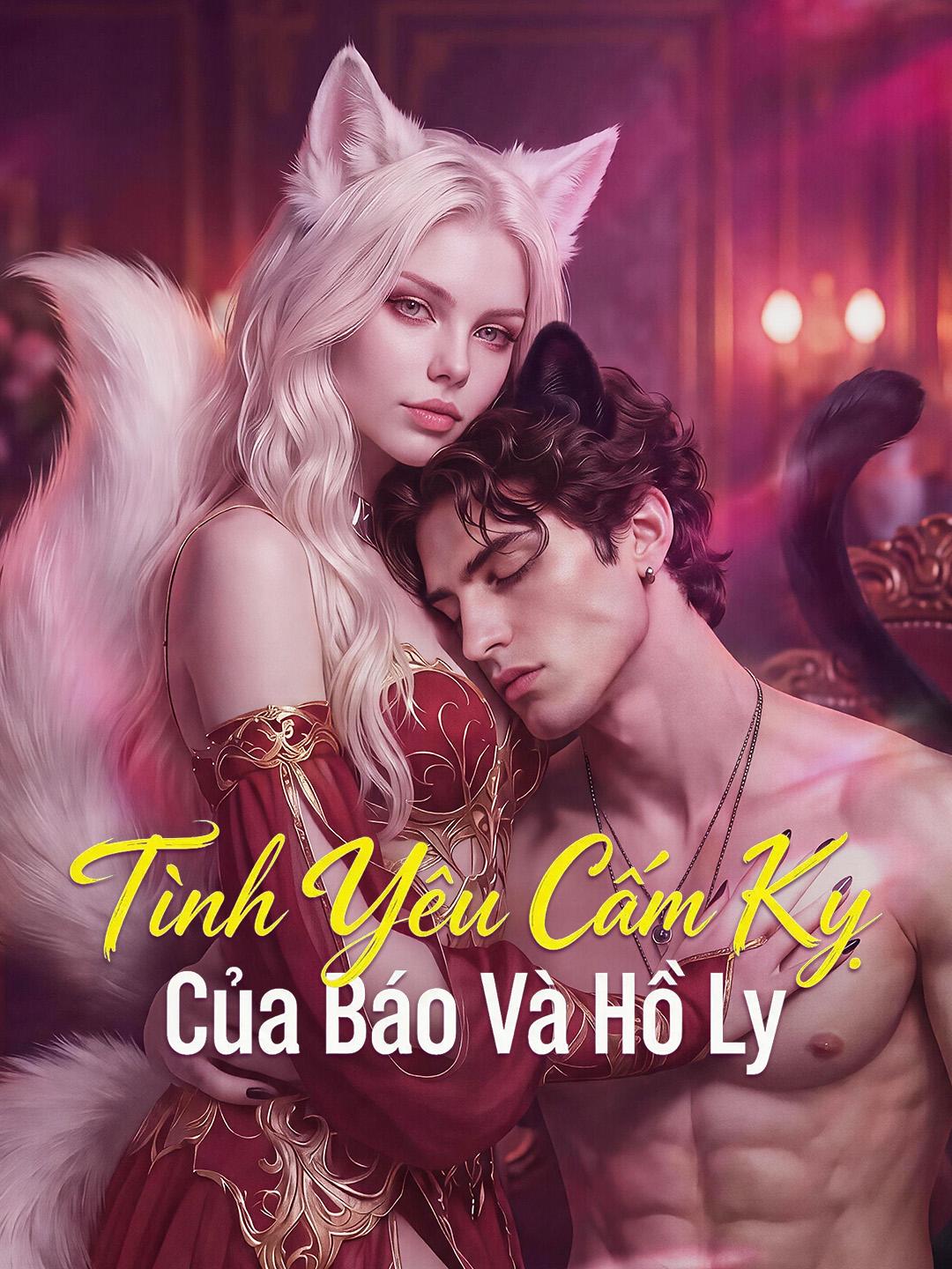 Tình Yêu Cấm Kỵ Của Báo Và Hồ Ly