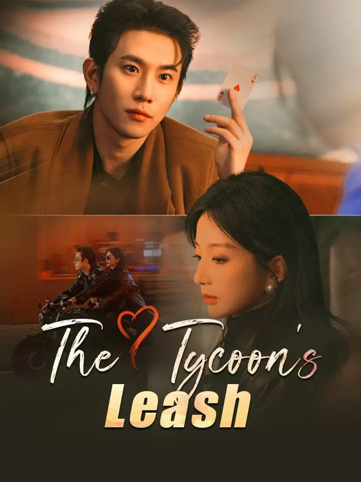 The Tycoon's Leash Chinese Drama ENG Dubbed