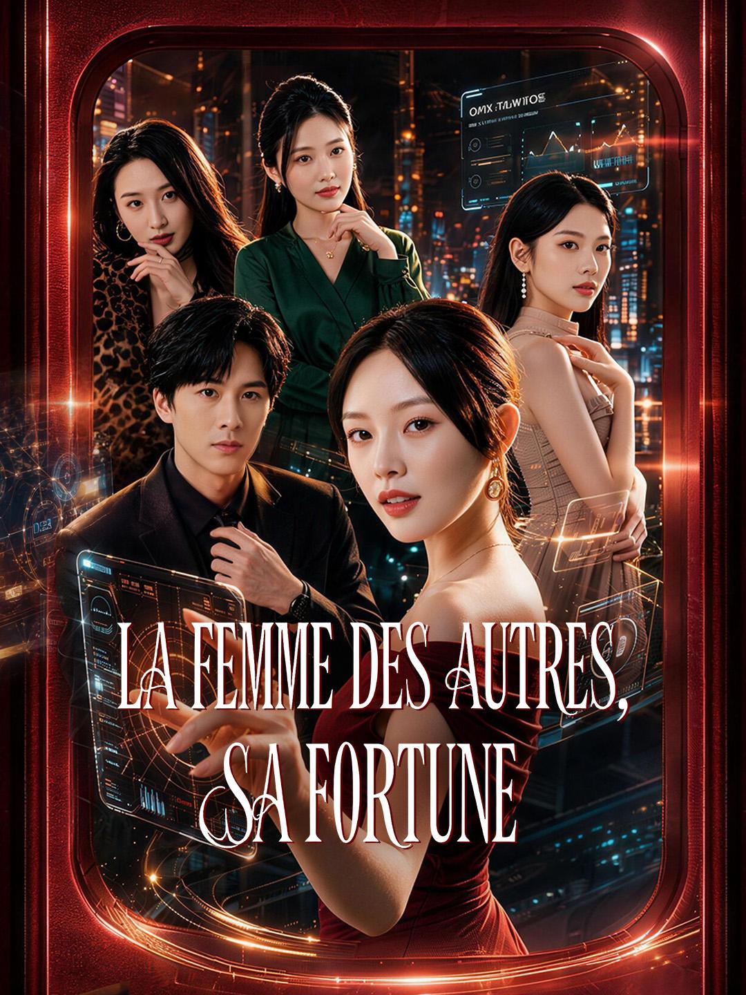 LA FEMME DES AUTRES, SA FORTUNE