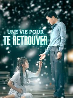 Une Vie Pour Te Retrouver