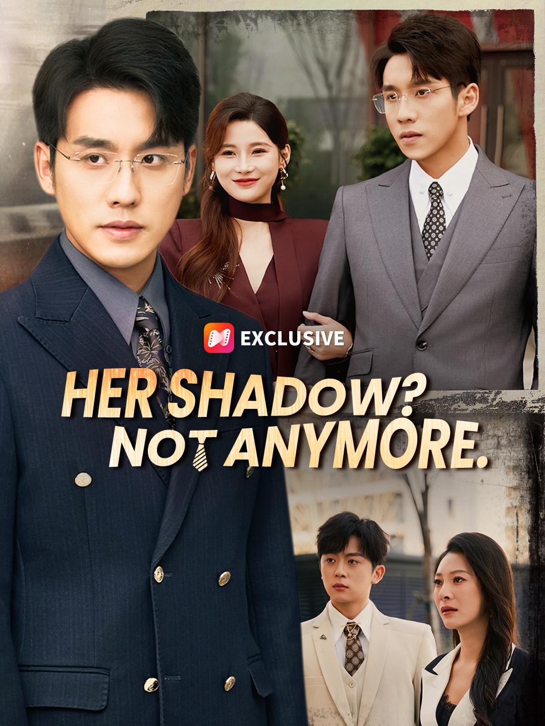 Her Shadow? Not Anymore.