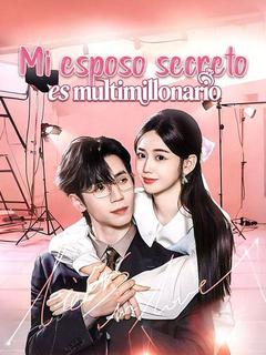 Mi esposo secreto es multimillonario