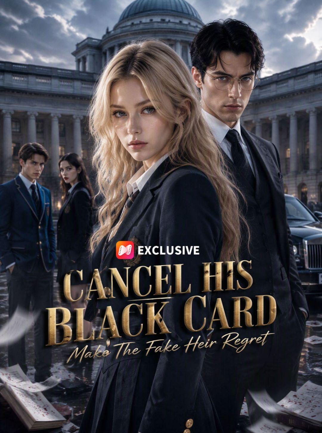 Cancel His Black Card Make The Fake Heir Regret