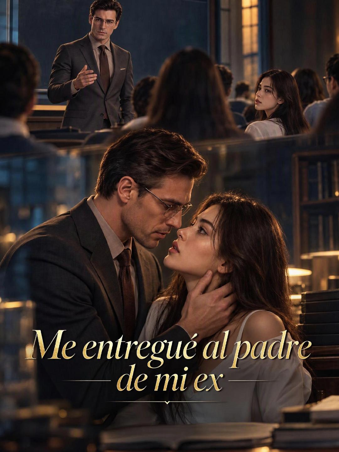 Me entregué al padre de mi ex