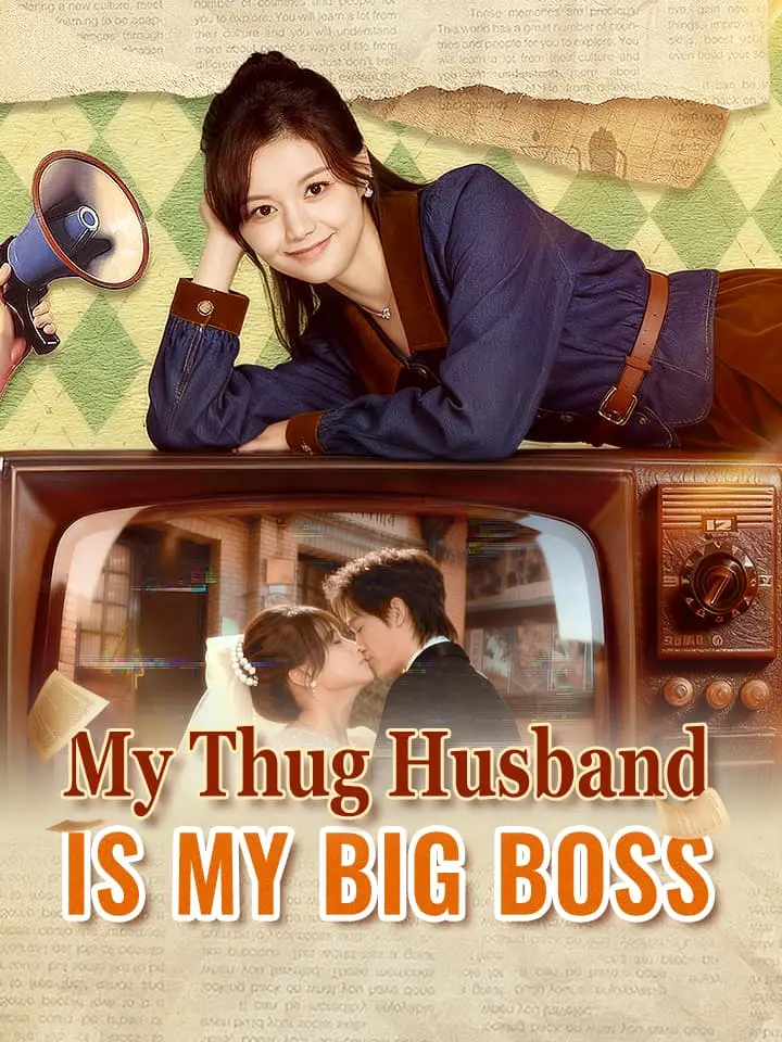 My Thug Husband Is My Big Boss Chinese Drama ENG Dubbed