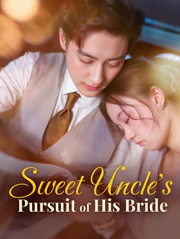 Sweet Uncle's Pursuit of His Bride
