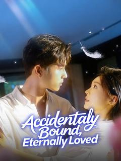 Accidentally Bound, Eternally Loved