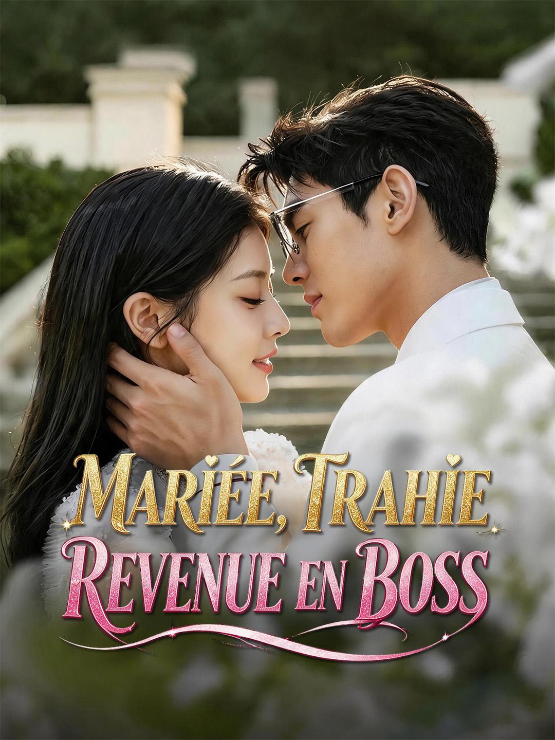 MARIÉE, TRAHIE, REVENUE EN BOSS