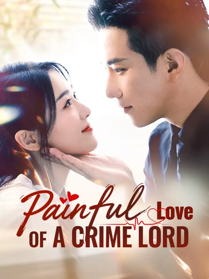 Painful Love of a Crime Lord Chinese Drama ENG Dubbed