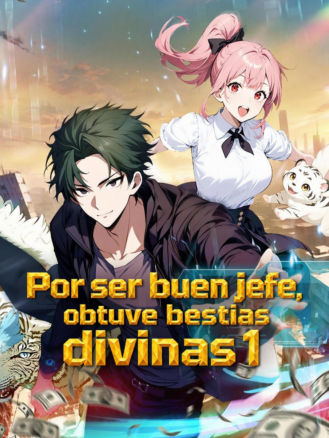 Por ser buen jefe, obtuve bestias divinas 1