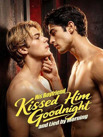 His Boyfriend Kissed Him Goodnight and Lied by Morning
