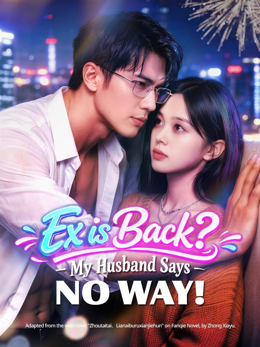 (Dubbed)Ex is Back? My Husband Says No Way!