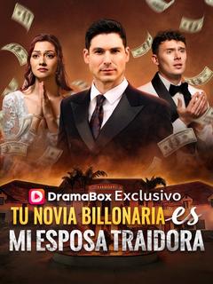 Tu novia billonaria es mi esposa traidora (Doblado)