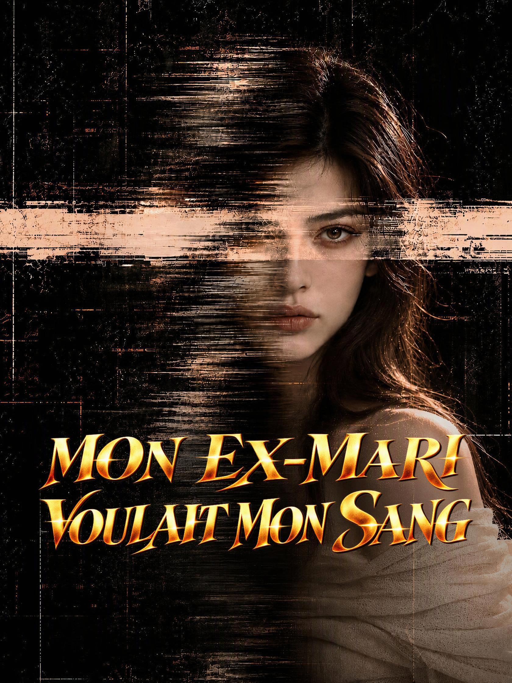 MON EX-MARI VOULAIT MON SANG