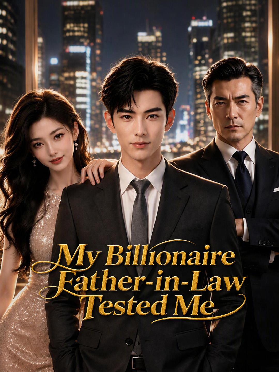 My Billionaire Father-in-Law Tested Me