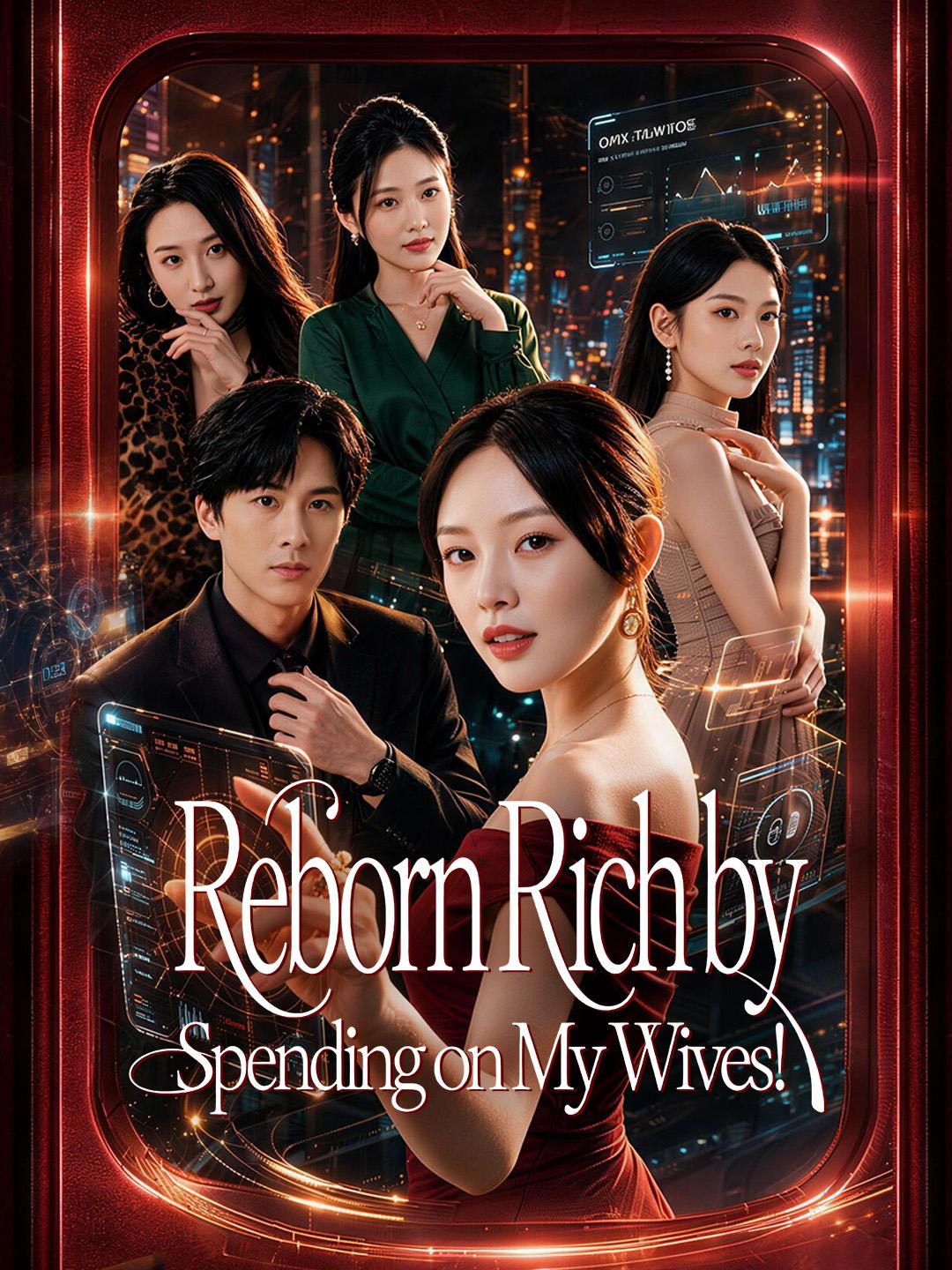 Reborn Rich by Spending on My Wives!