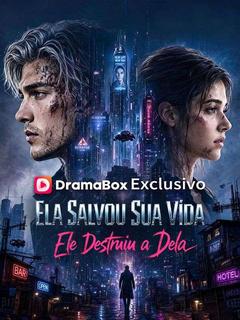 Ela Salvou Sua Vida, Ele Destruiu a Dela