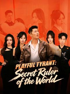 Playful Tyrant: Secret Ruler of the World