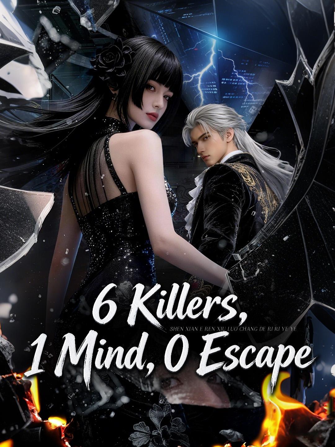 6 Killers, 1 Mind, 0 Escape