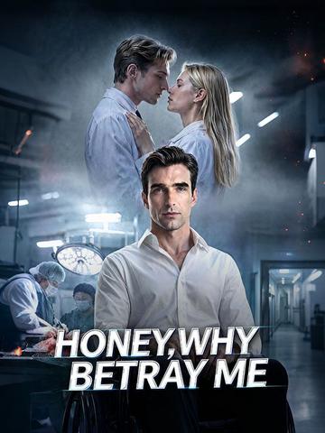 Honey,Why Betray Me