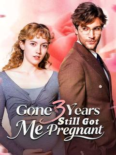 Gone 3 Years, Still Got Me Pregnant