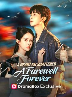 A Heart So Shattered, A Farewell Forever