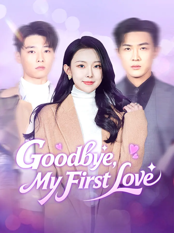 Goodbye, My First Love Chinese Drama ENG Dubbed