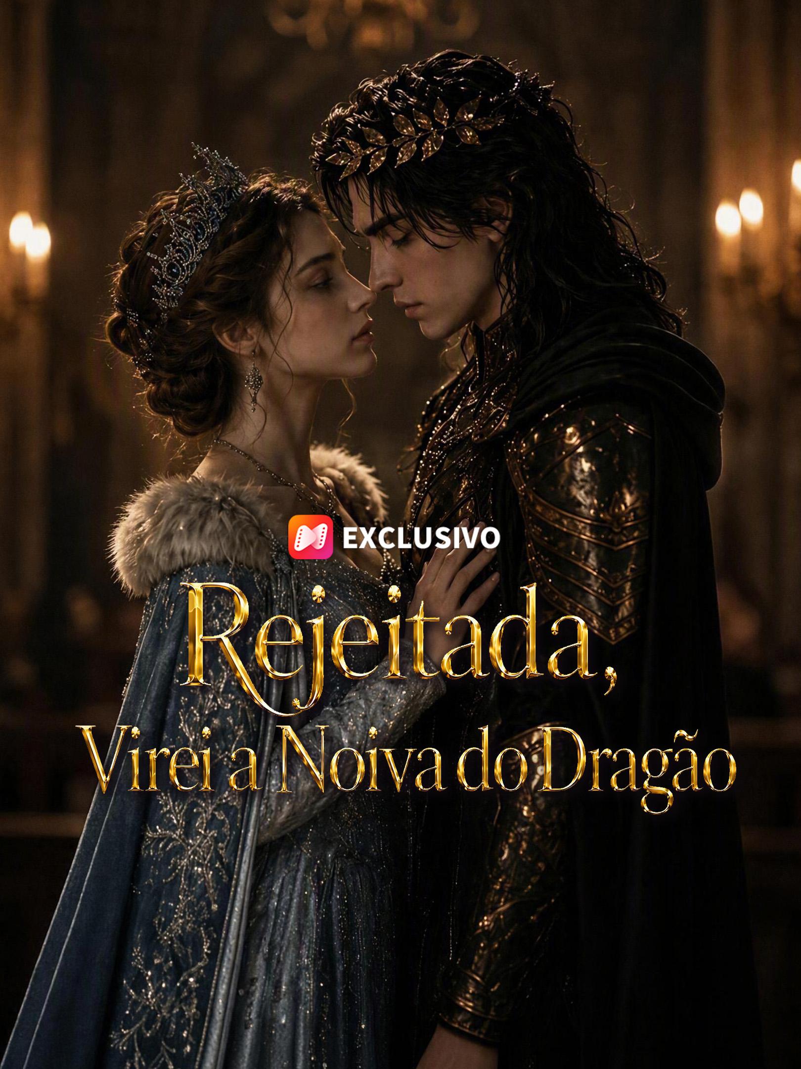 Rejeitada, Virei a Noiva do Dragão