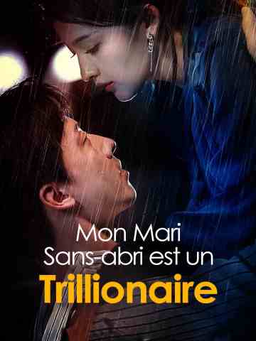 Mon Mari Sans-abri est un Trillionaire