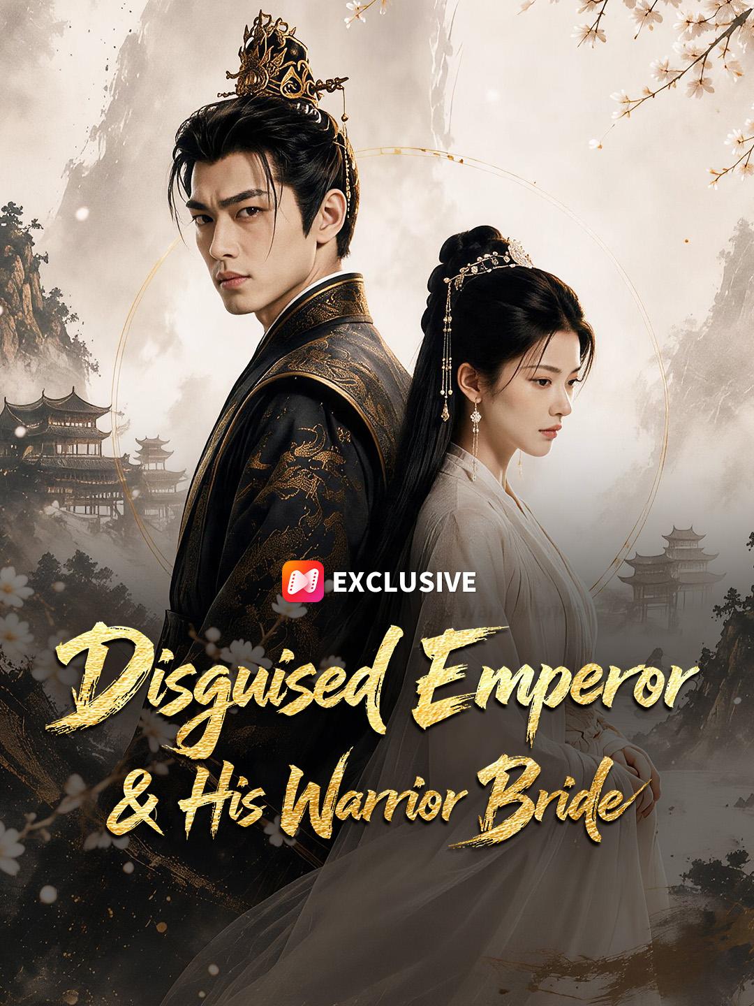 Disguised Emperor & His Warrior Bride