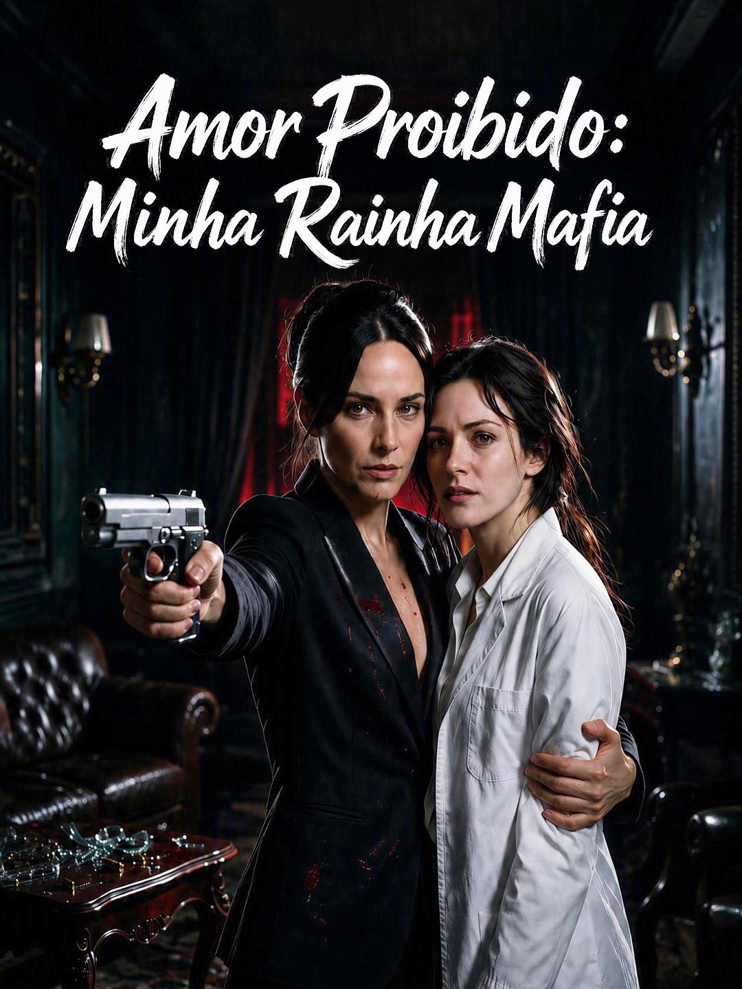 Amor Proibido: Minha Rainha Máfia