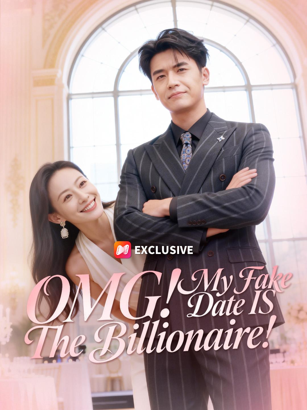 OMG! My Fake Date Is The Billionaire!