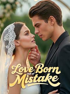 Love Born out of Mistake