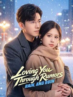 Loving You Through Rumors, Rain, and Ruin