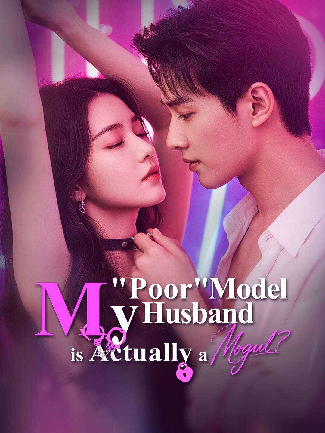 My "Poor" Model Husband is Actually a Mogul?