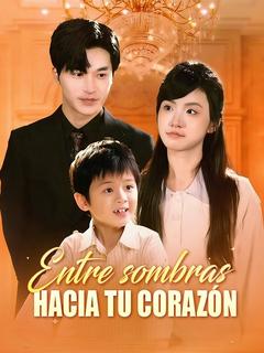Entre sombras hacia tu corazón