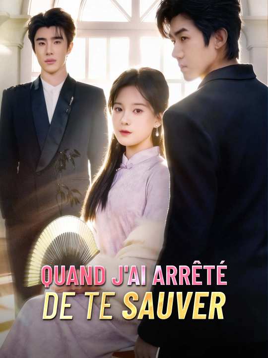 Quand J'ai Arrêté de Te Sauver