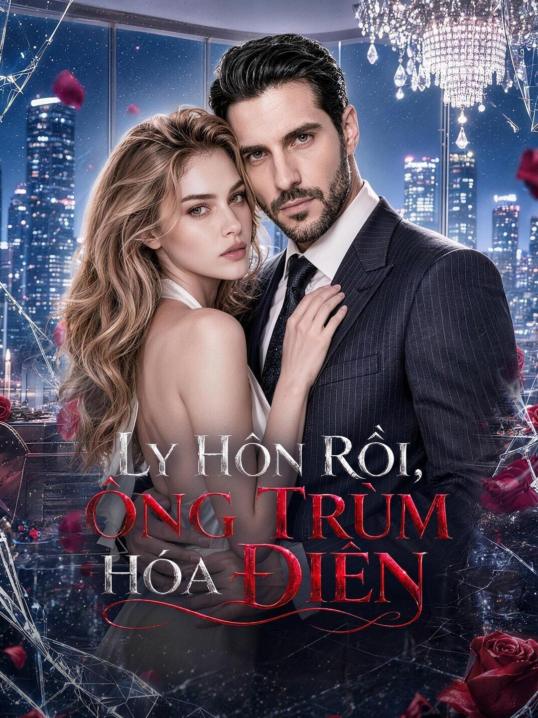 (Lồng tiếng) Ly Hôn Rồi, Ông Trùm Hóa Điên