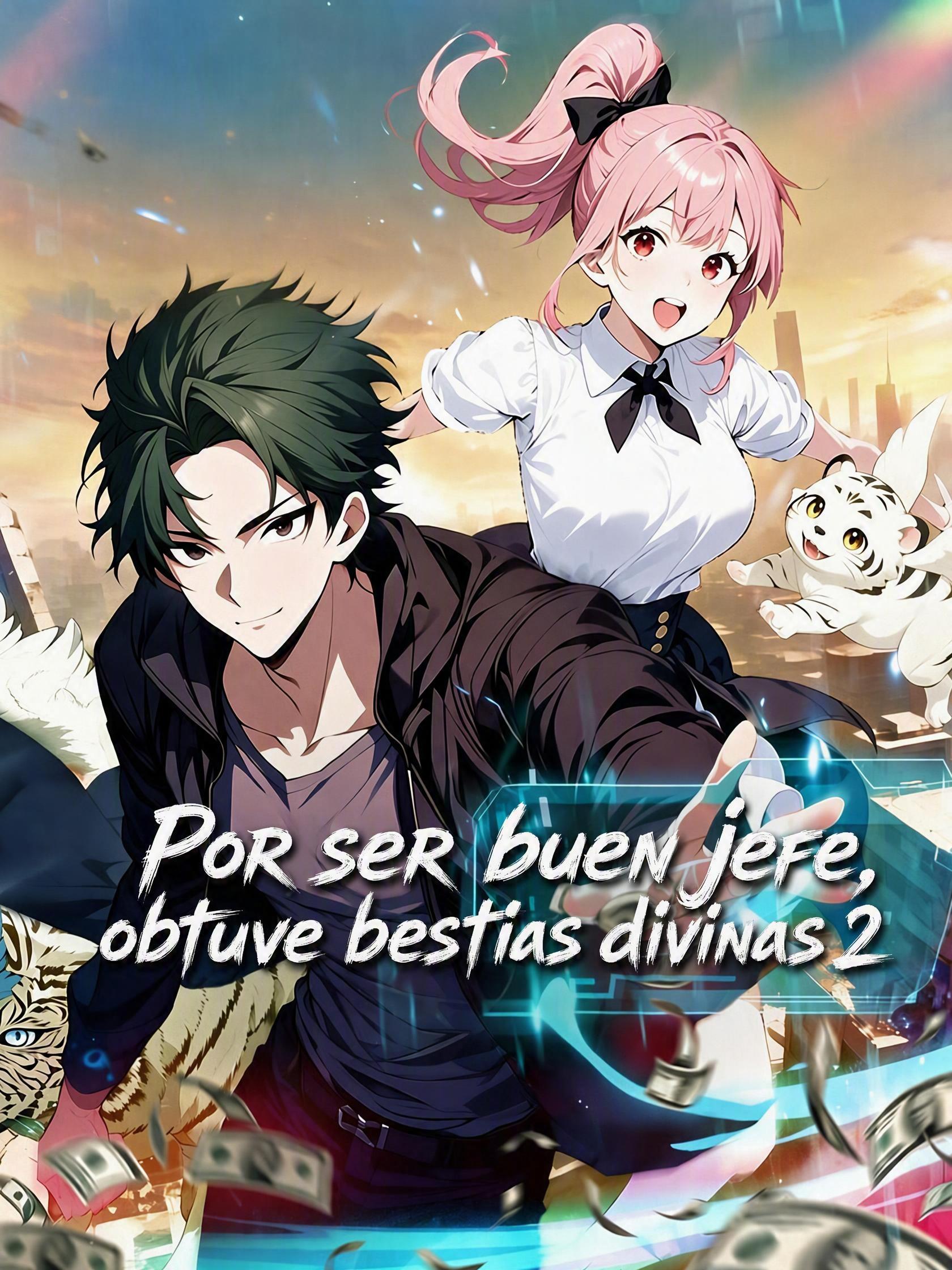 Por ser buen jefe, obtuve bestias divinas 2