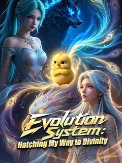 Evolution System: Hatching My Way to Divinity