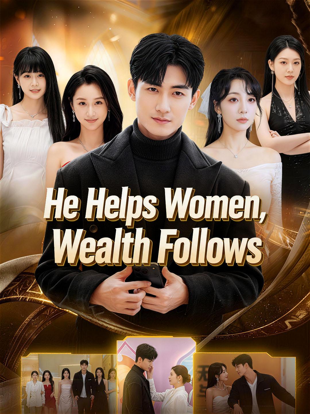 He Helps Women, Wealth Follows