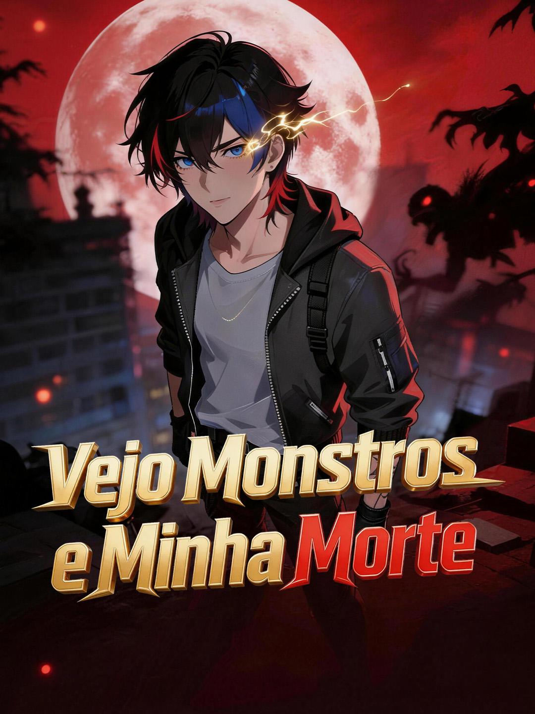 Vejo Monstros e Minha Morte