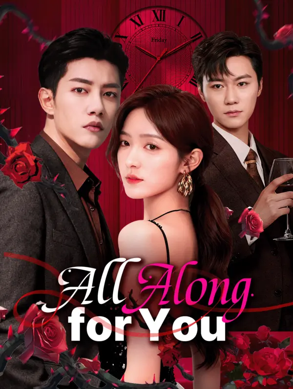 All Along, for You