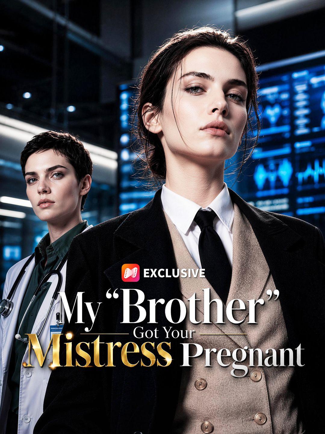 My “Brother” Got Your Mistress Pregnant