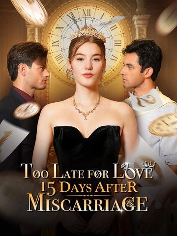 Too Late for Love: 15 Days After Miscarriage