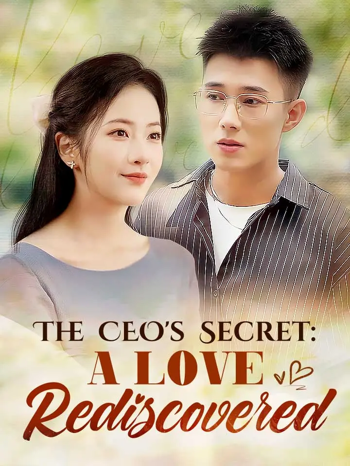 The CEO's Secret: A Love Rediscovered Chinese Drama ENG Dubbed