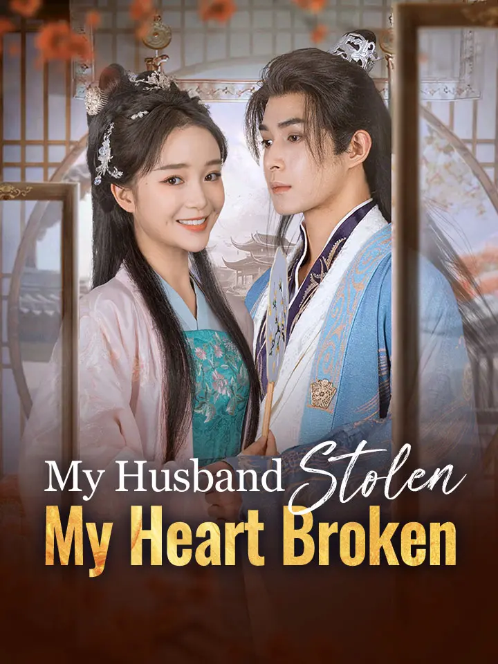 My Husband Stolen, My Heart Broken Chinese Drama ENG Dubbed
