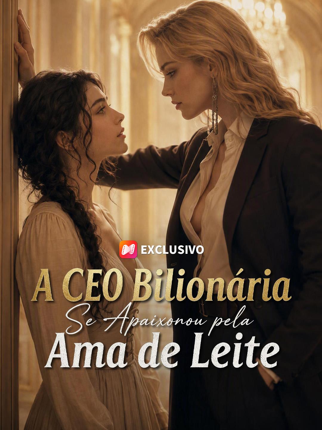 A CEO Bilionária Se Apaixonou pela Ama de Leite