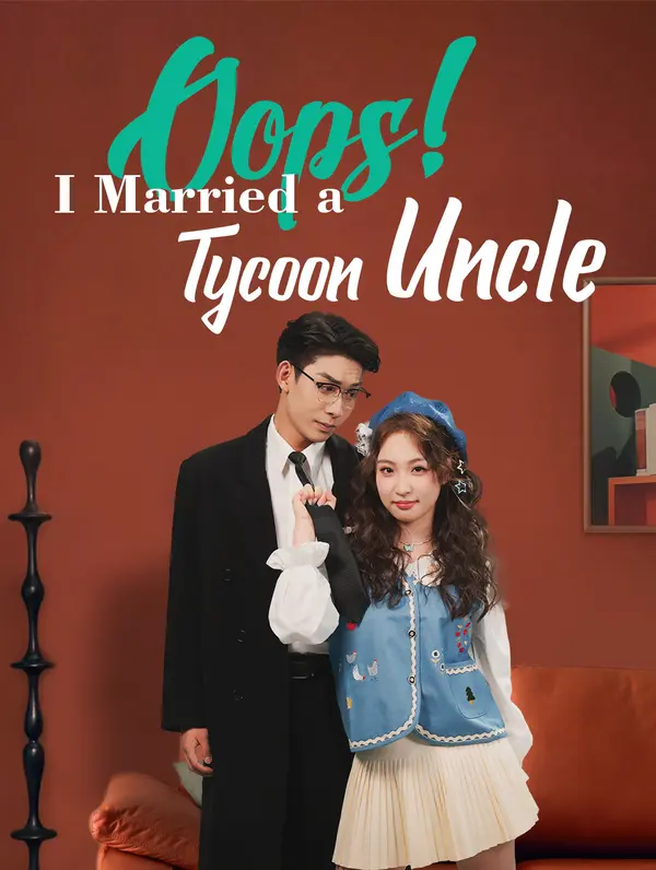 Oops, I Married a Tycoon Uncle