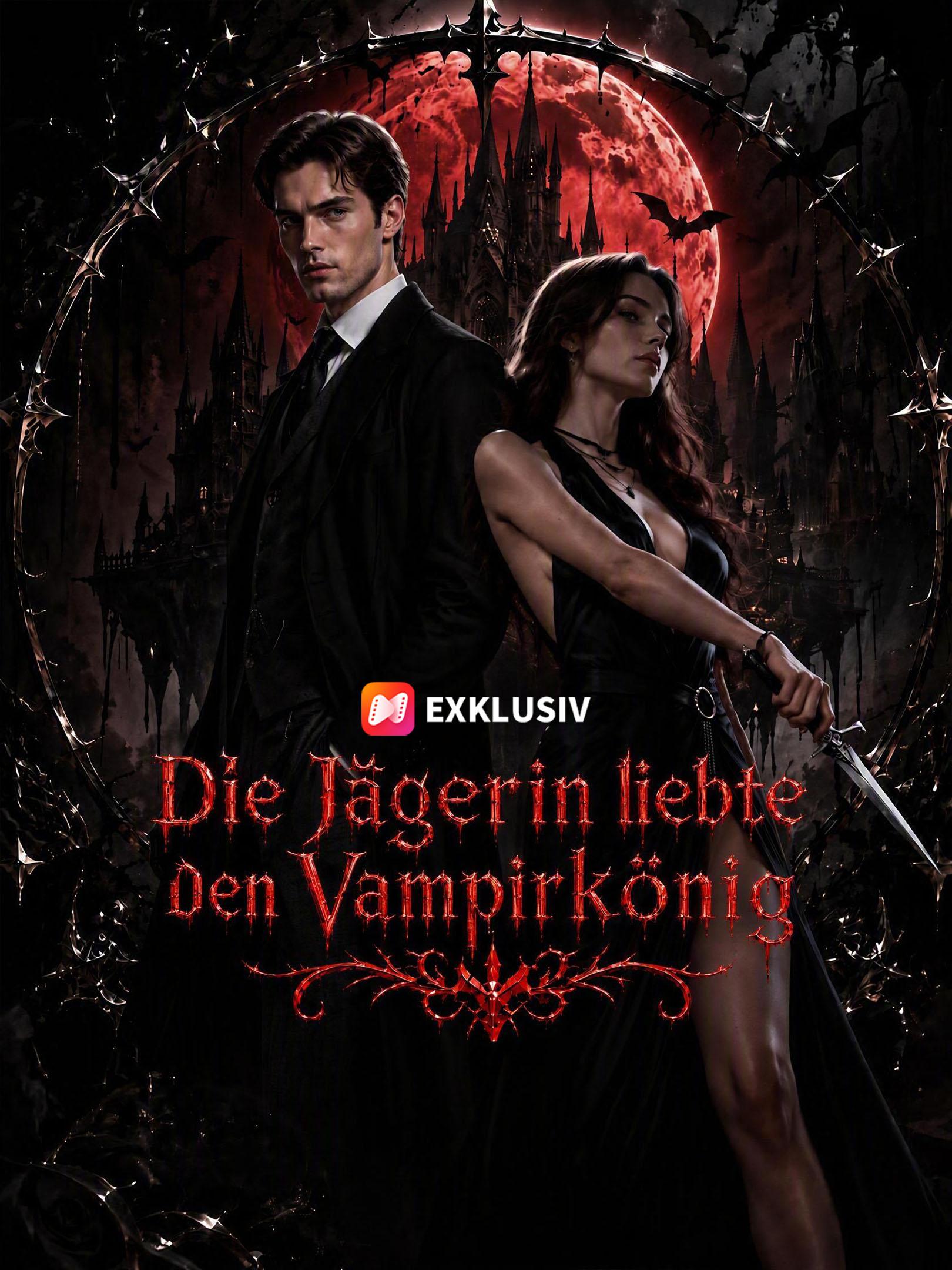 Die Jägerin liebte den Vampirkönig